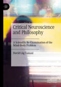 Critical Neuroscience and Philosophy : A Scientific Re-Examination of the Mind-Body Problem