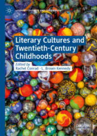 ２０世紀の子ども時代と文芸文化<br>Literary Cultures and Twentieth-Century Childhoods (Literary Cultures and Childhoods)