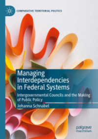 Managing Interdependencies in Federal Systems : Intergovernmental Councils and the Making of Public Policy (Comparative Territorial Politics) （2020）