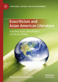 Ecocriticism and Asian American Literature : Gold Mountains, Weedflowers and Murky Globes (Literatures, Cultures, and the Environment) （2020）