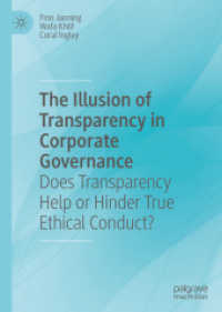 コーポレート・ガバナンスにおける透明性という幻影<br>The Illusion of Transparency in Corporate Governance : Does Transparency Help or Hinder True Ethical Conduct?