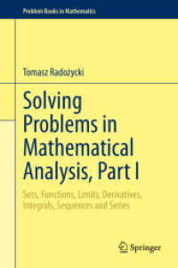 数理解析の問題解決（テキスト・全３巻）第１巻：集合・関数・極限・導関数・積分・数列・級数<br>Solving Problems in Mathematical Analysis, Part I : Sets, Functions, Limits, Derivatives, Integrals, Sequences and Series (Problem Books in Mathematics)