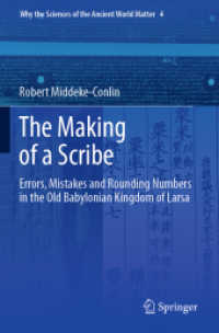 The Making of a Scribe : Errors, Mistakes and Rounding Numbers in the Old Babylonian Kingdom of Larsa (Why the Sciences of the Ancient World Matter)