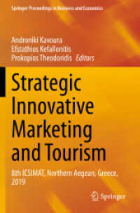 Strategic Innovative Marketing and Tourism : 8th ICSIMAT, Northern Aegean, Greece, 2019 (Springer Proceedings in Business and Economics) （2021. xxix, 1105 S. XXIX, 1105 p. 100 illus. 235 mm）