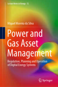 電力・ガス資産管理：デジタル・エネルギー・システムの規制・計画・操業<br>Power and Gas Asset Management : Regulation, Planning and Operation of Digital Energy Systems (Lecture Notes in Energy)