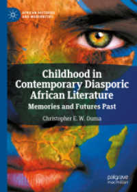 Childhood in Contemporary Diasporic African Literature : Memories and Futures Past (African Histories and Modernities)