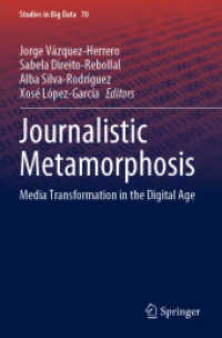 Journalistic Metamorphosis : Media Transformation in the Digital Age (Studies in Big Data)