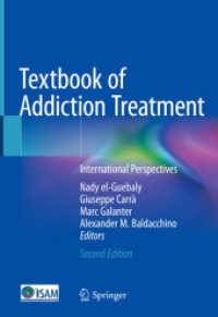 依存症治療テキスト（第２版）<br>Textbook of Addiction Treatment, 2 Teile : International Perspectives （2. Aufl. 2020. xxxviii, 1547 S. XXXVIII, 1547 p. 90 illus., 70 illus.）