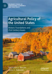 米国の農業政策：歴史的基盤と２１世紀の論点<br>Agricultural Policy of the United States : Historic Foundations and 21st Century Issues (Palgrave Studies in Agricultural Economics and Food Policy)