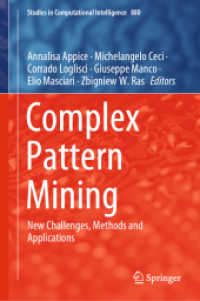 複雑なパターンのマイニング：新たな課題・手法・応用<br>Complex Pattern Mining : New Challenges, Methods and Applications (Studies in Computational Intelligence)