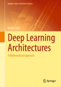 深層学習アーキテクチャ：数学的アプローチ（テキスト）<br>Deep Learning Architectures : A Mathematical Approach (Springer Series in the Data Sciences)