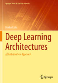 深層学習アーキテクチャ：数学的アプローチ（テキスト）<br>Deep Learning Architectures : A Mathematical Approach (Springer Series in the Data Sciences)