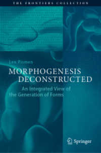 Morphogenesis Deconstructed : An Integrated View of the Generation of Forms (The Frontiers Collection) （2020）
