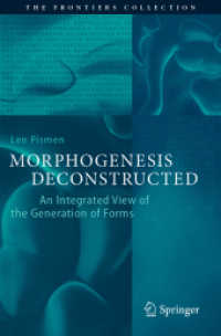 Morphogenesis Deconstructed : An Integrated View of the Generation of Forms (The Frontiers Collection) （2020）