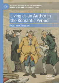 ロマン主義時代に作家として生きるということ<br>Living as an Author in the Romantic Period (Palgrave Studies in the Enlightenment, Romanticism and Cultures of Print)