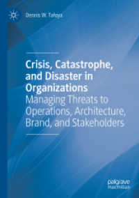 Crisis, Catastrophe, and Disaster in Organizations : Managing Threats to Operations, Architecture, Brand, and Stakeholders