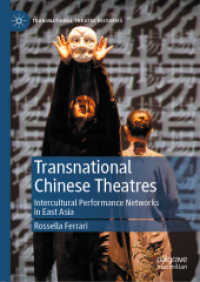 トランスナショナル中国演劇：文化を越えるパフォーマンスのネットワーク<br>Transnational Chinese Theatres : Intercultural Performance Networks in East Asia (Transnational Theatre Histories)