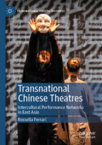 Transnational Chinese Theatres : Intercultural Performance Networks in East Asia (Transnational Theatre Histories) （2020）