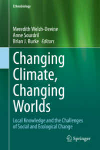 Changing Climate, Changing Worlds : Local Knowledge and the Challenges of Social and Ecological Change (Ethnobiology)