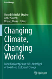 Changing Climate, Changing Worlds : Local Knowledge and the Challenges of Social and Ecological Change (Ethnobiology)