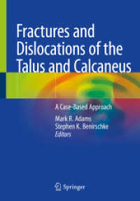 Fractures and Dislocations of the Talus and Calcaneus : A Case-Based Approach （2020）
