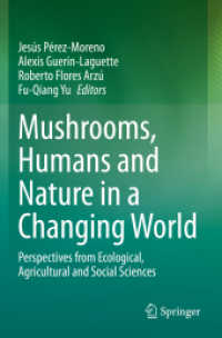 Mushrooms, Humans and Nature in a Changing World : Perspectives from Ecological, Agricultural and Social Sciences