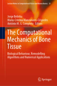 The Computational Mechanics of Bone Tissue : Biological Behaviour, Remodelling Algorithms and Numerical Applications (Lecture Notes in Computational Vision and Biomechanics)