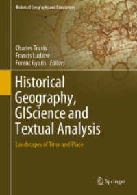 歴史地理学・GIS科学・テクスト分析の協働<br>Historical Geography, GIScience and Textual Analysis : Landscapes of Time and Place (Historical Geography and Geosciences)