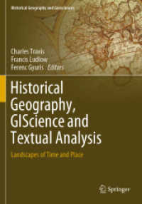 歴史地理学・GIS科学・テクスト分析の協働<br>Historical Geography, GIScience and Textual Analysis : Landscapes of Time and Place (Historical Geography and Geosciences)