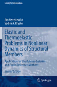 Elastic and Thermoelastic Problems in Nonlinear Dynamics of Structural Members : Applications of the Bubnov-Galerkin and Finite Difference Methods (Scientific Computation) （2ND）