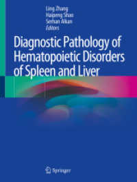 Diagnostic Pathology of Hematopoietic Disorders of Spleen and Liver （2021. xii, 363 S. XII, 363 p. 179 illus., 176 illus. in color. 279 mm）