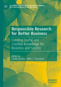 Responsible Research for Better Business : Creating Useful and Credible Knowledge for Business and Society (Palgrave Studies in Sustainable Business in Association with Future Earth)