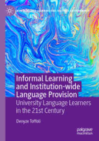 Informal Learning and Institution-wide Language Provision : University Language Learners in the 21st Century (New Language Learning and Teaching Environments) （2020）