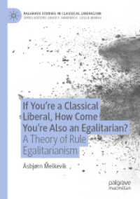 If You're a Classical Liberal, How Come You're Also an Egalitarian? : A Theory of Rule Egalitarianism (Palgrave Studies in Classical Liberalism)