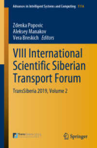 VIII International Scientific Siberian Transport Forum, 2 Teile : TransSiberia 2019, Volume 2 (Advances in Intelligent Systems and Computing 1116) （2020. xxiii, 1200 S. XXIII, 1200 p. 469 illus., 200 illus. in color. I）