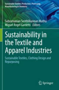 Sustainability in the Textile and Apparel Industries : Sustainable Textiles, Clothing Design and Repurposing (Sustainable Textiles: Production, Processing, Manufacturing & Chemistry)