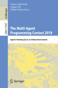 The Multi-Agent Programming Contest 2018 : Agents Teaming Up in an Urban Environment (Lecture Notes in Artificial Intelligence) （2019）