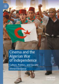 Cinema and the Algerian War of Independence : Culture, Politics, and Society (Palgrave Studies in Arab Cinema) （2020）