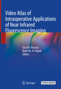 Video Atlas of Intraoperative Applications of Near Infrared Fluorescence Imaging （2020. xviii, 285 S. XVIII, 285 p. 120 illus., 101 illus. in color. 254）