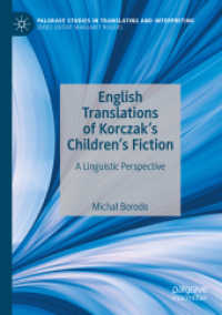English Translations of Korczak's Children's Fiction : A Linguistic Perspective (Palgrave Studies in Translating and Interpreting) （2020）
