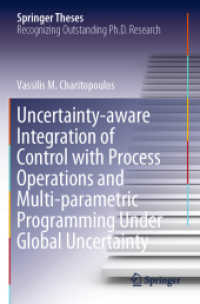 Uncertainty-aware Integration of Control with Process Operations and Multi-parametric Programming under Global Uncertainty (Springer Theses) （2020）