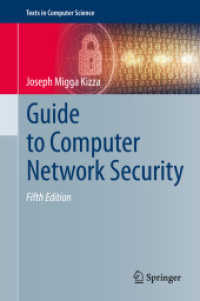 コンピュータ・ネットワーク・セキュリティ・ガイド（テキスト・第５版）<br>Guide to Computer Network Security (Texts in Computer Science) （5. Aufl. 2020. xxv, 595 S. XXV, 595 p. 117 illus., 58 illus. in color.）