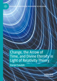Change, the Arrow of Time, and Divine Eternity in Light of Relativity Theory (Palgrave Frontiers in Philosophy of Religion) （2020）