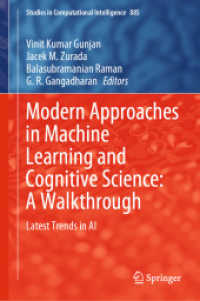 機械学習と認知科学の最新アプローチ<br>Modern Approaches in Machine Learning and Cognitive Science: a Walkthrough : Latest Trends in AI (Studies in Computational Intelligence)