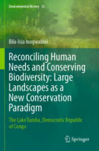 Reconciling Human Needs and Conserving Biodiversity: Large Landscapes as a New Conservation Paradigm : The Lake Tumba, Democratic Republic of Congo (Environmental History)
