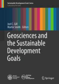 地球科学とSDGs（テキスト）<br>Geosciences and the Sustainable Development Goals (Sustainable Development Goals Series) （1st ed. 2021. 2020. xxxiii, 474 S. XXXIII, 474 p. 254 mm）