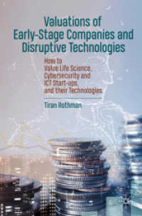 Valuations of Early-Stage Companies and Disruptive Technologies : How to Value Life Science, Cybersecurity and ICT Start-ups, and their Technologies （2020）