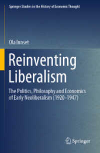 Reinventing Liberalism : The Politics, Philosophy and Economics of Early Neoliberalism (1920-1947) (Springer Studies in the History of Economic Thought) （2020）