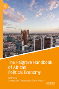 アフリカの政治経済学ハンドブック<br>The Palgrave Handbook of African Political Economy (Palgrave Handbooks in IPE) （1st ed. 2020. 2020. xxxii, 1106 S. XXXII, 1106 p. 26 illus., 16 illus.）