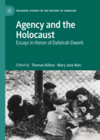 Agency and the Holocaust : Essays in Honor of Debórah Dwork (Palgrave Studies in the History of Genocide)